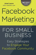 Facebook Marketing for Small Business: Easy Strategies to Engage Your Facebook Community - Paperback