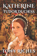 Katherine - Tudor Duchess - Paperback