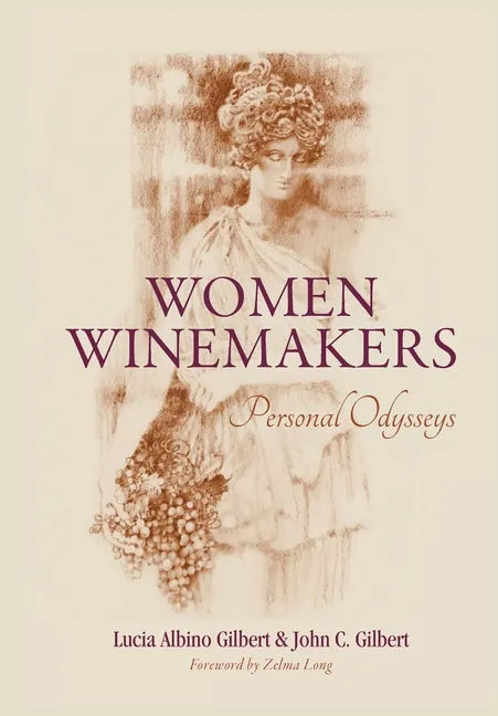 Women Winemakers: Personal Odysseys - Hardcover