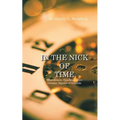 In the Nick of Time: Coincidences, Synchronicities, Dreams, Signs and Symbols - Paperback