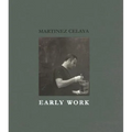 Martinez Celaya: Early Work - Hardcover