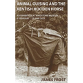 Animal Guising and the Kentish Hooden Horse: An Exhibition at Maidstone Museum - Hardcover
