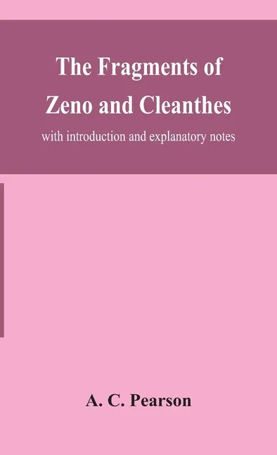 The fragments of Zeno and Cleanthes; with introduction and explanatory notes - Hardcover