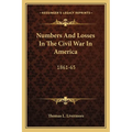 Numbers And Losses In The Civil War In America: 1861-65 - Paperback