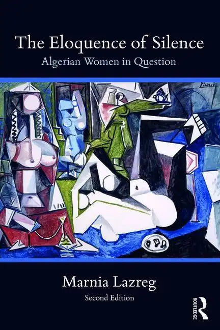 The Eloquence of Silence: Algerian Women in Question - Paperback