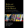 Media and Performance in the Musical: An Oxford Handbook of the American Musical, Volume 2 - Paperback