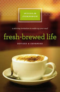 Fresh-Brewed Life: A Stirring Invitation to Wake Up Your Soul - Paperback