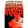 Notes on Surviving the Fire - Hardcover