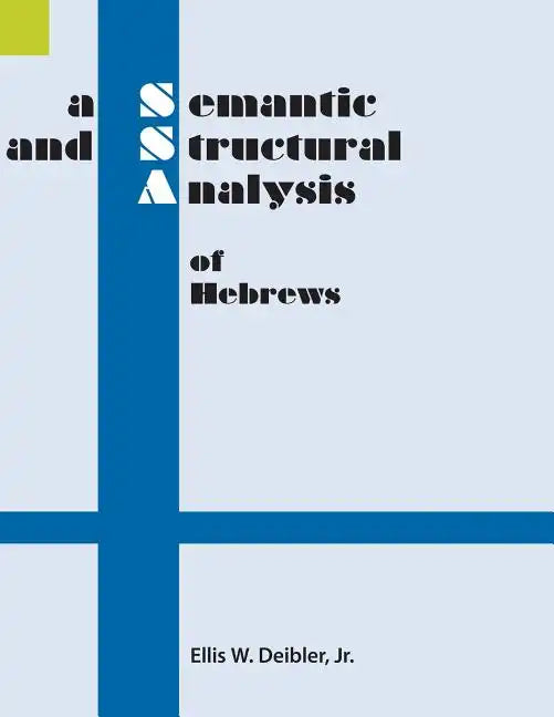 A Semantic and Structural Analysis of Hebrews - Paperback