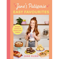Jane's Patisserie Easy Favourites: Simple Sweets & Stress-Free Treats - Hardcover