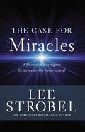 The Case for Miracles: A Journalist Investigates Evidence for the Supernatural - Paperback