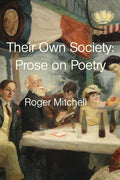 Their Own Society: Prose on Poetry - Paperback