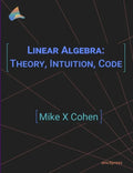 Linear Algebra: Theory, Intuition, Code - Paperback