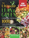 The Ultimate Lean and Green Cookbook for Beginners 2021: 1000 Days Fueling Hacks & Lean and Green Recipes to Help You Keep Healthy and Lose Weight by - Hardcover