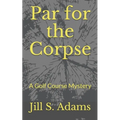 Par for the Corpse: A Golf Course Mystery - Paperback