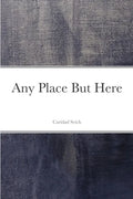 Any Place But Here - Paperback