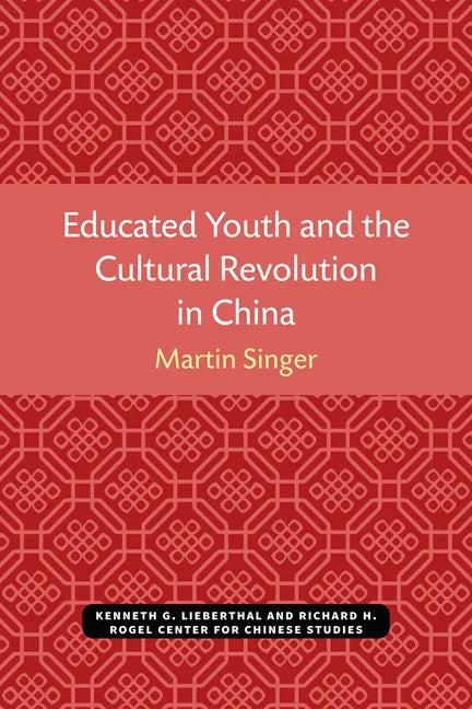 Educated Youth and the Cultural Revolution in China - Paperback