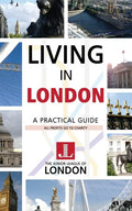 Living in London: A Practical Guide - Paperback
