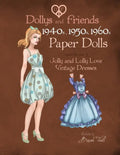 Dollys and Friends 1940s, 1950s, 1960s Paper Dolls: Wardrobe 3 Jolly and Lolly Love vintage dresses - Paperback