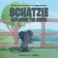 Schatzie Explores The Creek: The Adventures of Schatzie, the Shaggy Schnauzer - Paperback