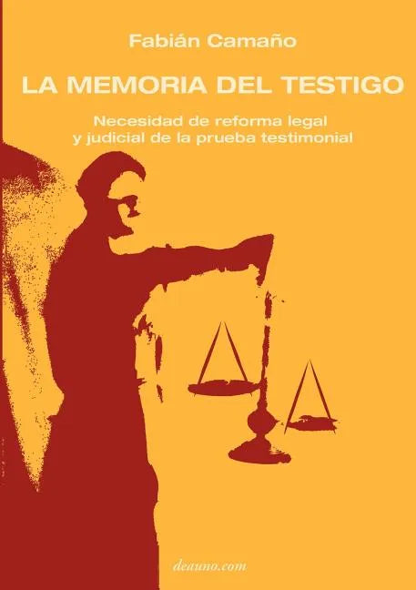 La Memoria del Testigo: Necesidad de Reforma Legal Y Judicial de la Prueba Testimonial - Paperback
