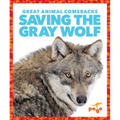 Saving the Gray Wolf - Hardcover