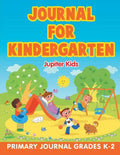 Journal for Kindergarten: Primary Journal Grades K-2 - Paperback