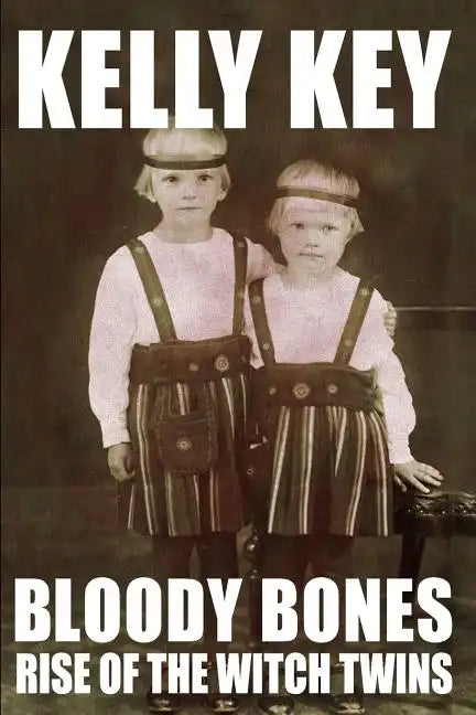 Bloody Bones Rise of the Witch Twins - Paperback