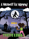 A Werewolf For Mommy!: A Children's Novel - Hardcover