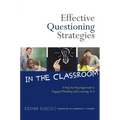Effective Questioning Strategies in the Classroom: A Step-By-Step Approach to Engaged Thinking and Learning, K-8 - Paperback