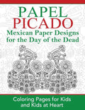 Papel Picado: Coloring Pages for Kids and Kids at Heart - Paperback