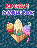 Ice Cream Coloring Book: Premium Ice cream Coloring Book for Relaxation And Fun Drawing. 50 Fun Designs to Color. - Paperback