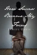 How Success Became My Focus - Paperback
