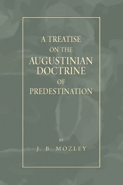 A Treatise on the Augustinian Doctrine of Predestination - Paperback
