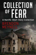 Collection of Fear: A Horrific Short Story Collection - Paperback