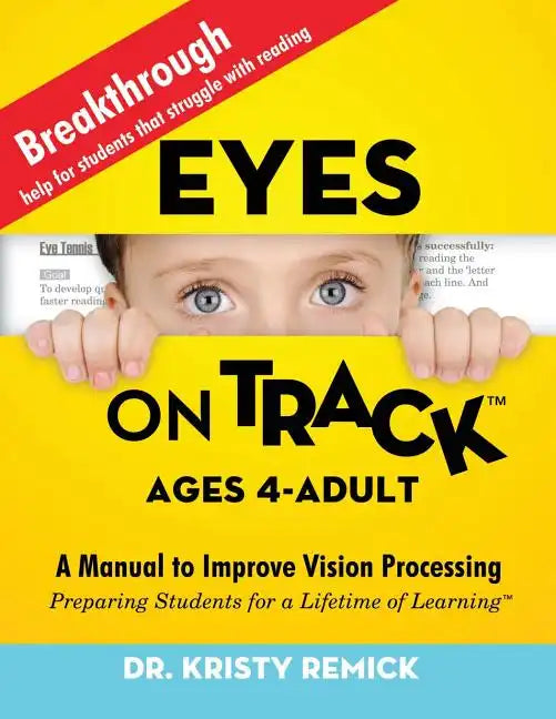 Eyes On Track; Ages 4-Adult: A Manual to Improve Vision Processing - Paperback
