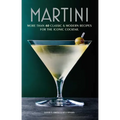 Martini: More Than 30 Classic and Modern Recipes for the Iconic Cocktail - Hardcover