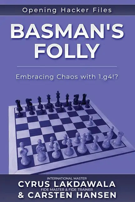 Basman's Folly: Embracing Chaos with 1.g4!? - Paperback