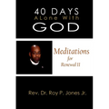 40 Days Alone with God Meditations for Renewal II - Paperback