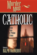 Murder Most Catholic: Divine Tales of Profane Crimes - Paperback