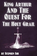 King Arthur and the Quest for the Holy Grail: The Grail Quests - Paperback