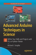 Advanced Arduino Techniques in Science: Refine Your Skills and Projects with PCs or Python-Tkinter - Paperback