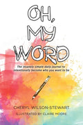 Oh, My Word: The insanely simple daily journal to intentionally become who you want to be - Paperback