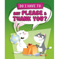 Do I Have to Say Please and Thank You? - Library Binding