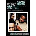 Steve Harvey's Barber . . . Says It All!: An Extra Ordinary Look at Hair Care - Hardcover