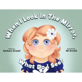 When I Look In The Mirror What Do I See? - Paperback