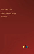 On the Nature of Things: in large print - Hardcover