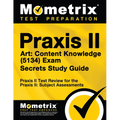 Praxis II Art: Content Knowledge (5134) Exam Secrets Study Guide: Praxis II Test Review for the Praxis II: Subject Assessments - Paperback