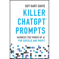 Killer ChatGPT Prompts: Harness the Power of AI for Success and Profit - Paperback