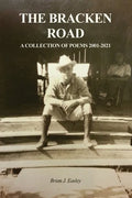 The Bracken Road: A Collection of Poems 2001-2021 - Paperback